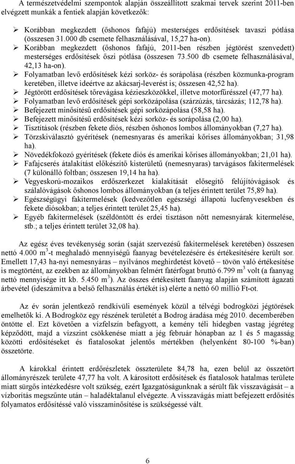 500 db csemete felhasználásával, 42,13 ha-on).