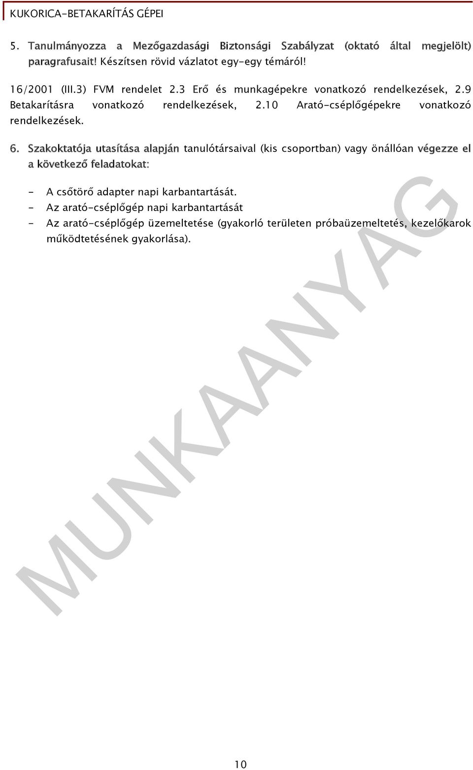 10 Arató-cséplőgépekre vonatkozó rendelkezések. 6.