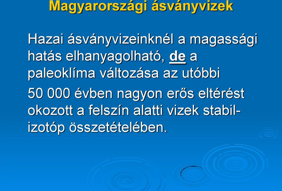 változása az utóbbi 50 000 évben nagyon erős