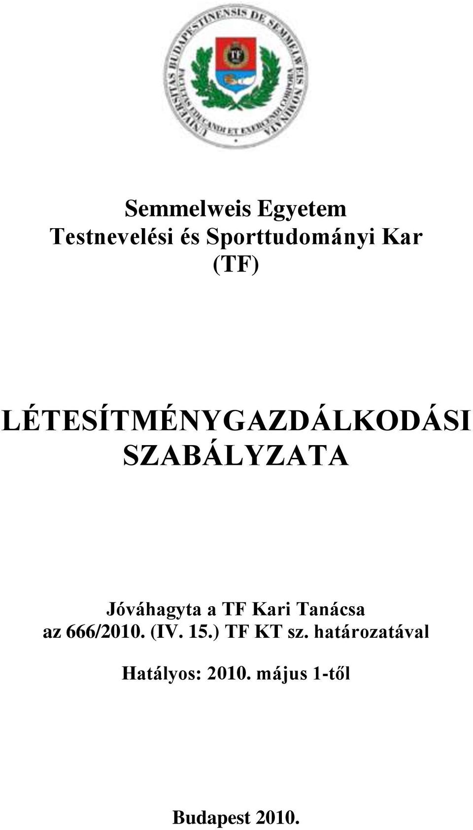 TF Kari Tanácsa az 666/2010. (IV. 15.) TF KT sz.