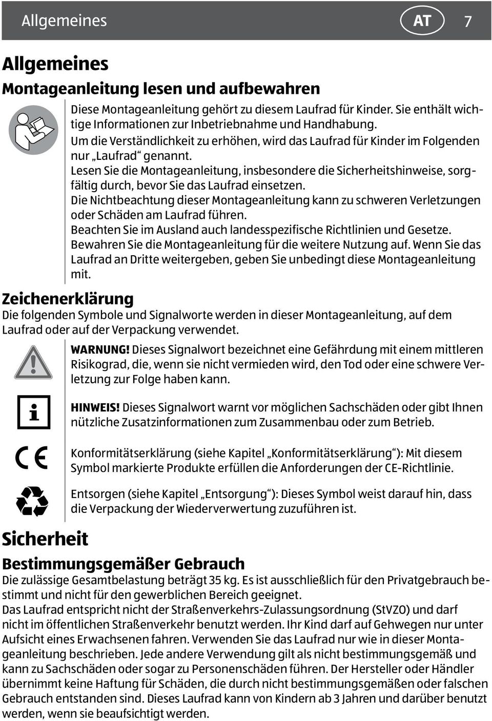 Lesen Sie die Montageanleitung, insbesondere die Sicherheitshinweise, sorgfältig durch, bevor Sie das Laufrad einsetzen.