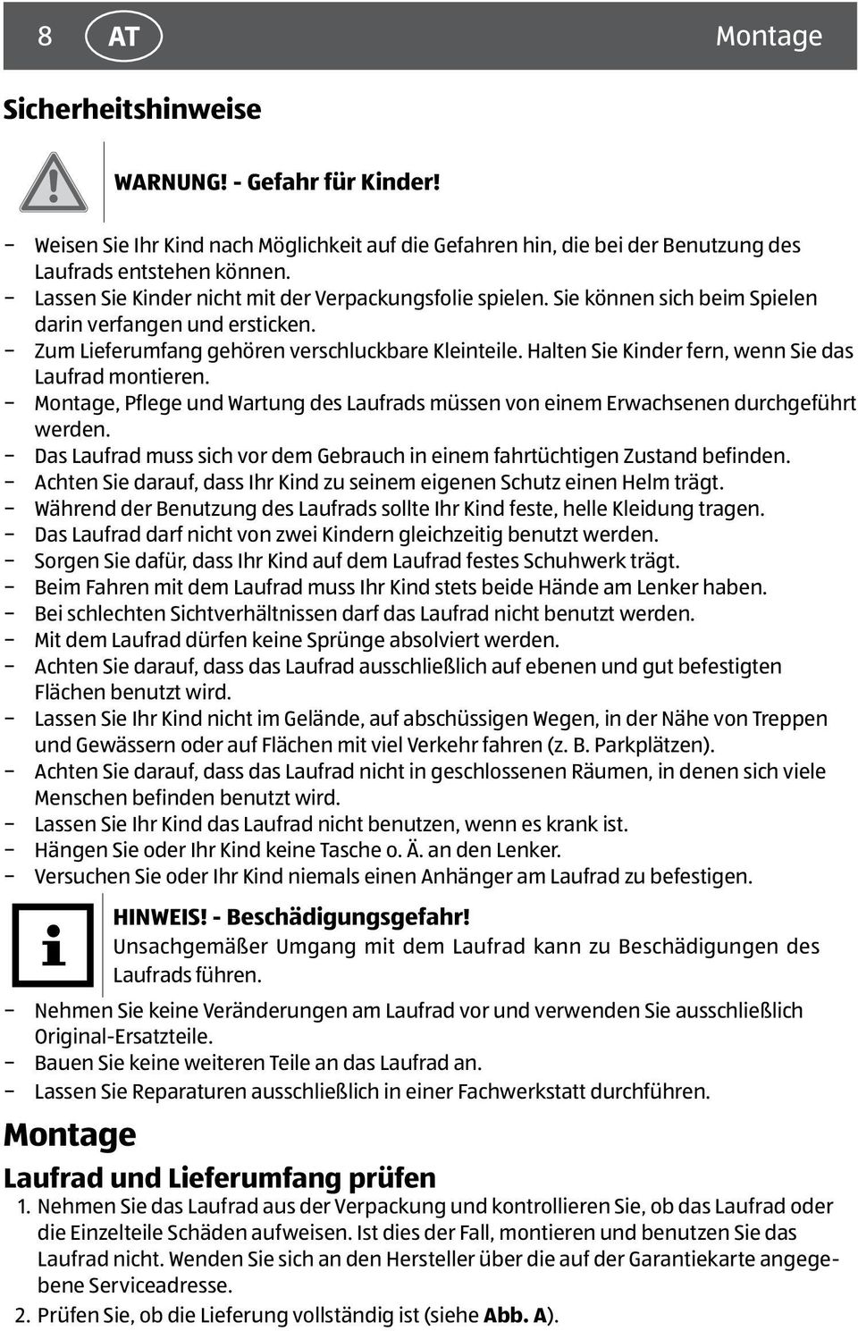 Halten Sie Kinder fern, wenn Sie das Laufrad montieren. Montage, Pflege und Wartung des Laufrads müssen von einem Erwachsenen durchgeführt werden.