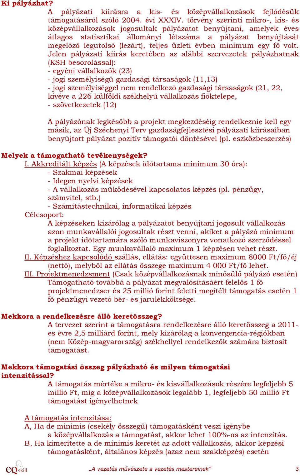 üzleti évben minimum egy fő volt.