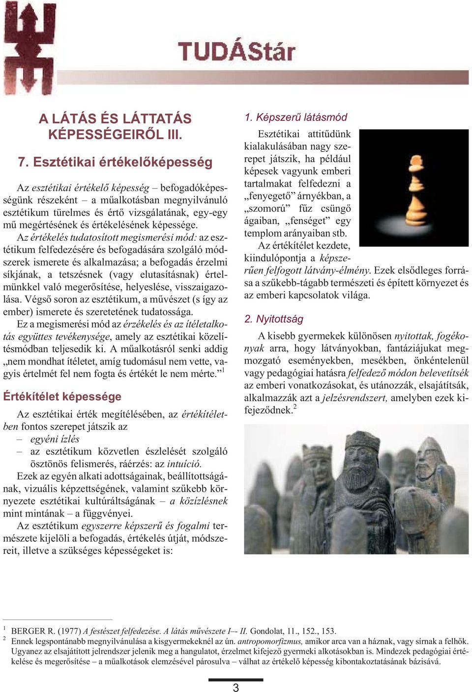 értékelésének képessége.
