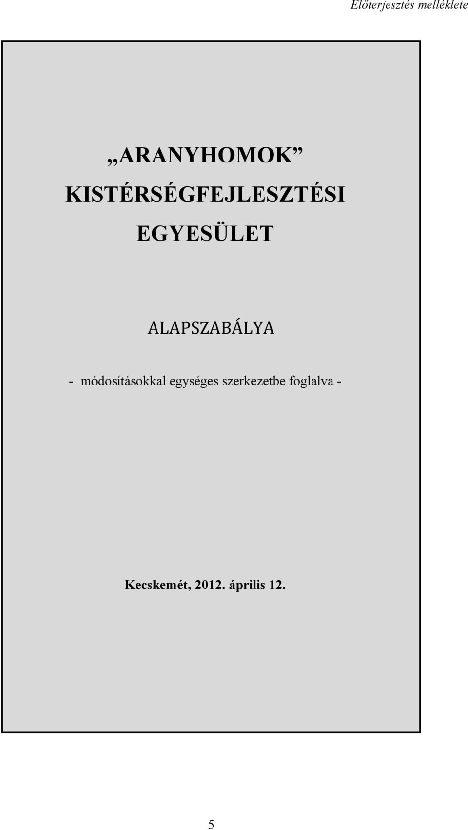 ALAPSZABÁLYA - módosításokkal egységes