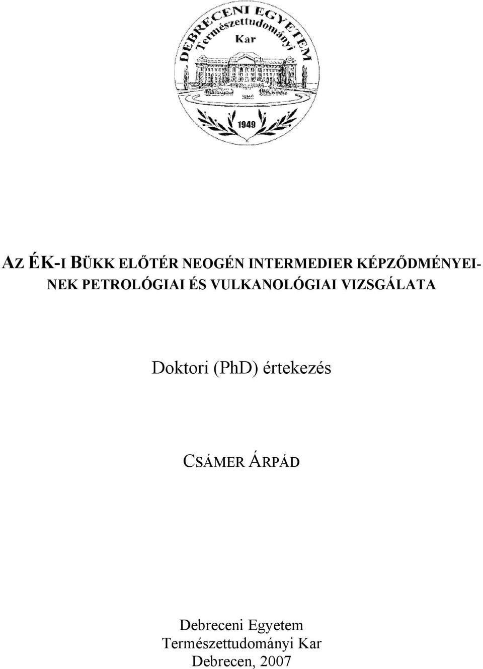 VIZSGÁLATA Doktori (PhD) értekezés CSÁMER ÁRPÁD