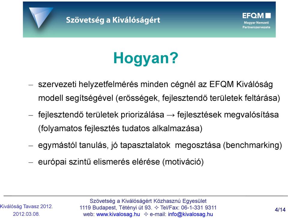 (erősségek, fejlesztendő területek feltárása) fejlesztendő területek priorizálása