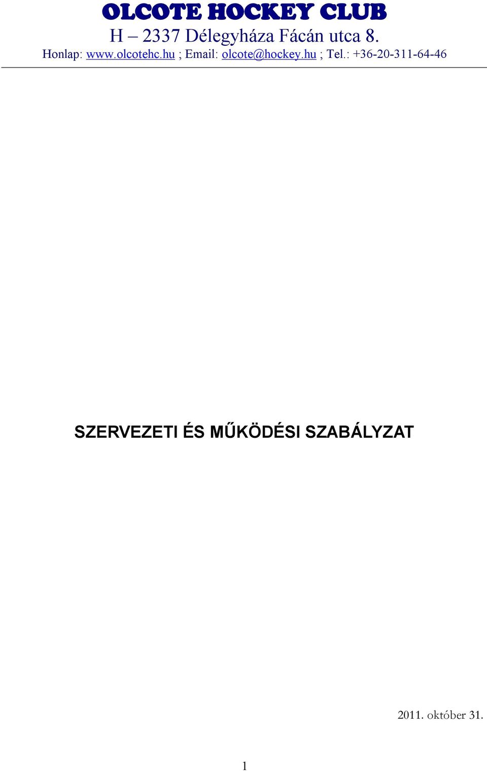 hu ; Email: olcote@hockey.hu ; Tel.