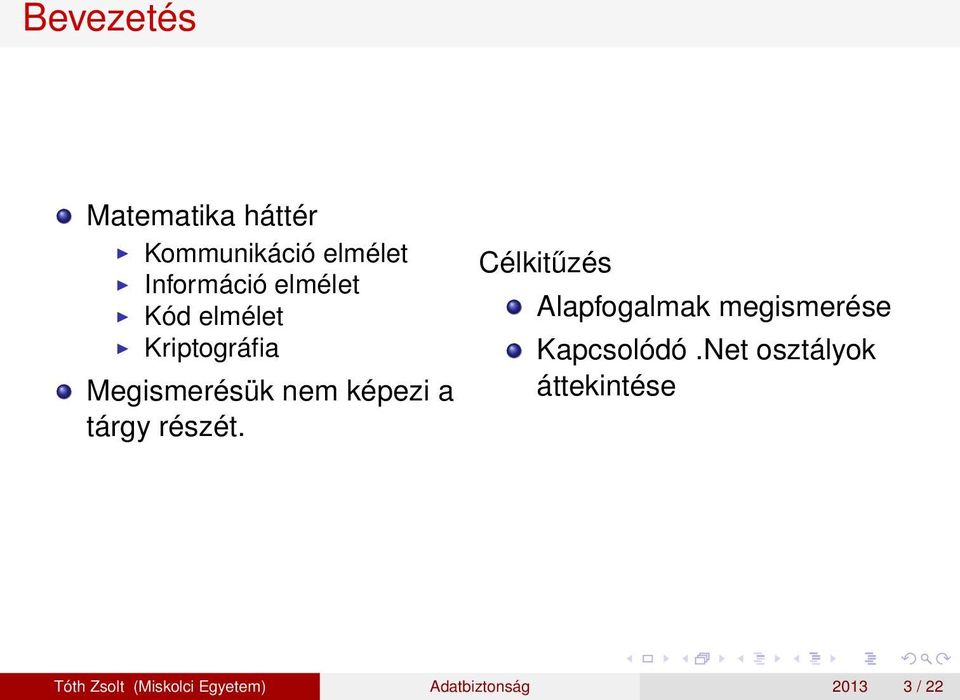 részét. Célkitűzés Alapfogalmak megismerése Kapcsolódó.