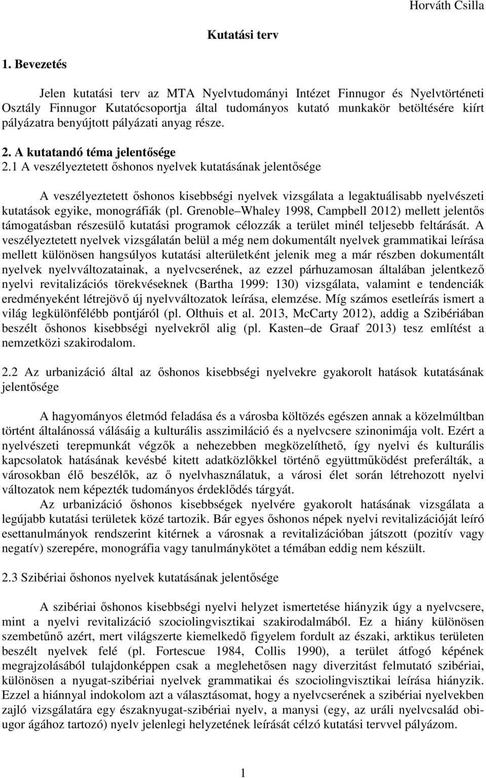 pályázati anyag része. 2. A kutatandó téma jelentısége 2.