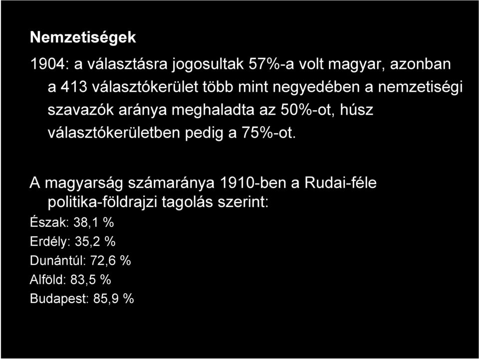 húsz választókerületben pedig a 75%-ot.