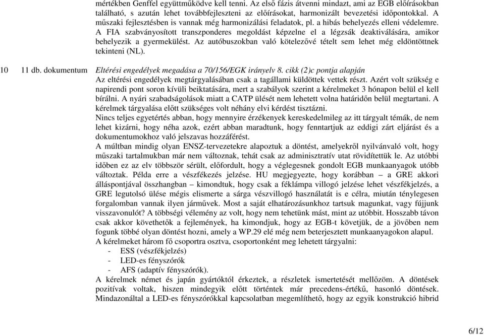 A FIA szabványosított transzponderes megoldást képzelne el a légzsák deaktiválására, amikor behelyezik a gyermekülést.