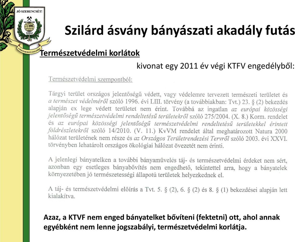 KTVF nem enged bányatelket bővíteni (fektetni) ott, ahol