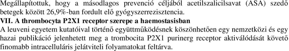 A thrombocyta P2X1 receptor szerepe a haemostasisban A leuveni egyetem kutatóival történő együttműködésnek