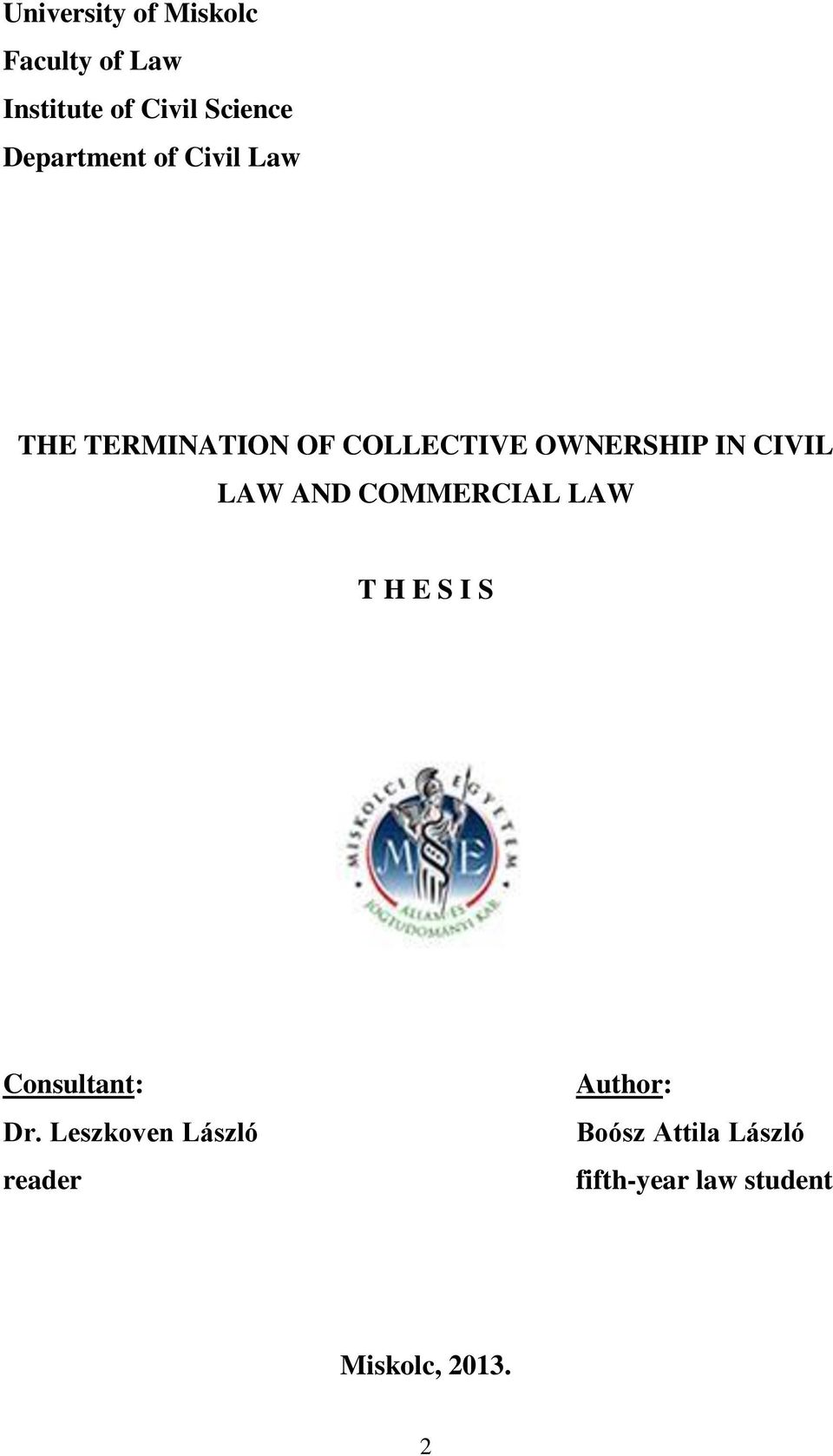 CIVIL LAW AND COMMERCIAL LAW T H E S I S Consultant: Dr.