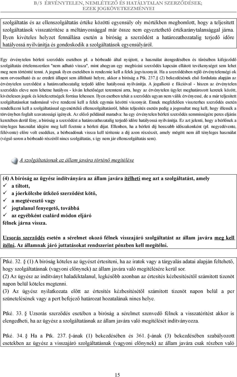 Hatálytalan a szerződés, ha érvényesen létrejött, mégsem fűződik hozzá  joghatás (pl. felfüggesztő vagy bontó feltétel miatt) - PDF Ingyenes  letöltés