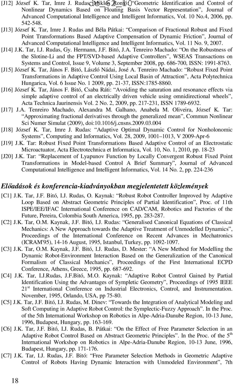 Informatics, Vol. 10 No.4, 2006, pp. 542-548. [J13] József K. Tar, Imre J.