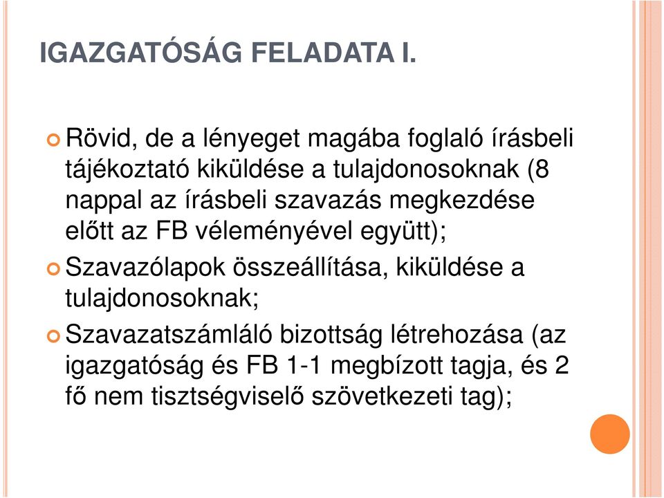 nappal az írásbeli szavazás megkezdése előtt az FB véleményével együtt); Szavazólapok