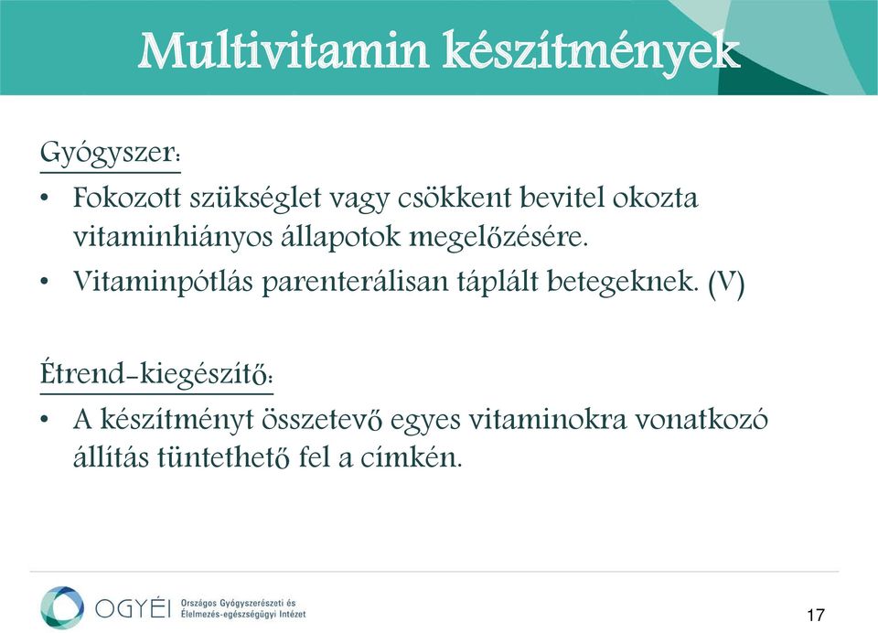 Vitaminpótlás parenterálisan táplált betegeknek.