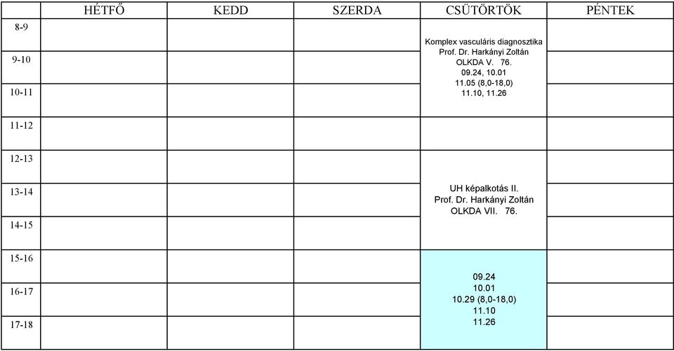 05 (8,0-18,0) 11.10, 11.26 UH képalkotás II. Prof. Dr.