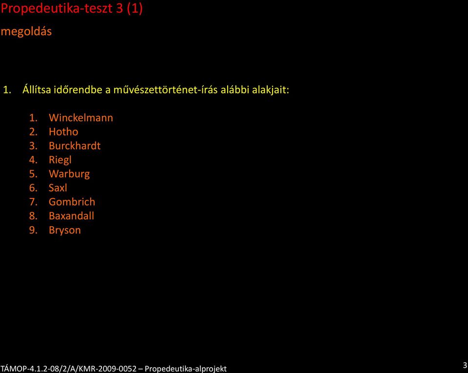 alakjait: 1. Winckelmann 2. Hotho 3. Burckhardt 4.