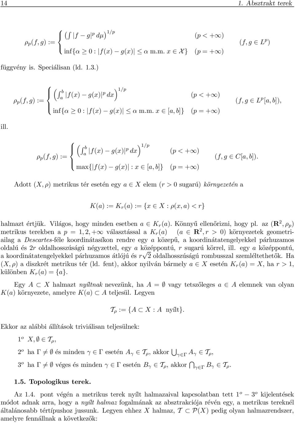 ( b 1/p dx) a ρ p (f, g) := f(x) g(x) p (p < + ) max{ f(x) g(x) : x [a, b]} (p = + ) (f, g C[a, b]).