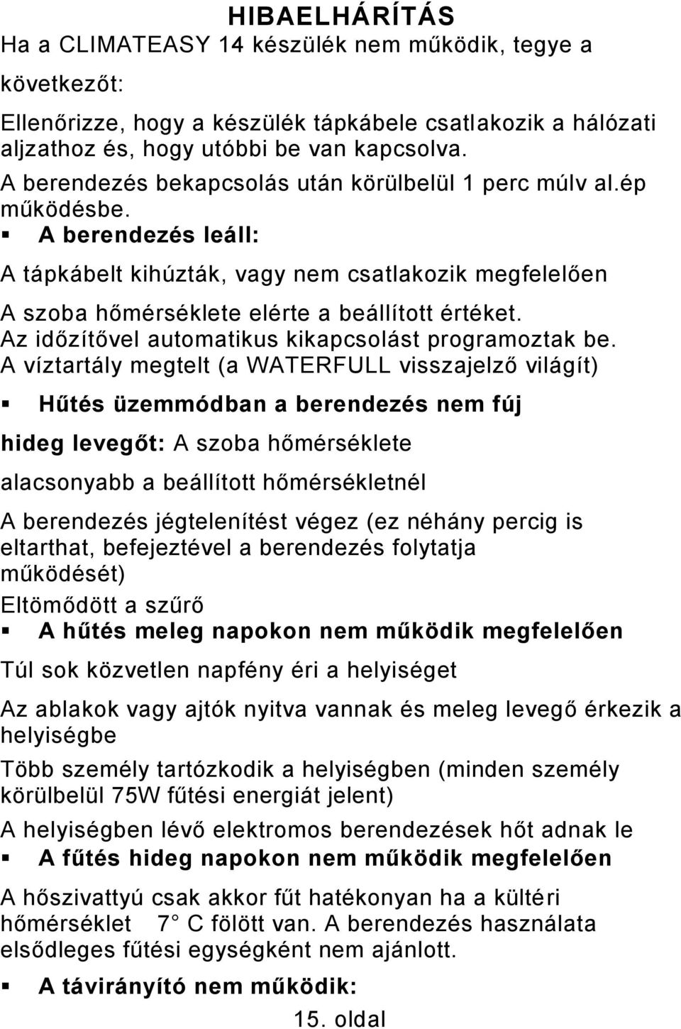 Az időzítővel automatikus kikapcsolást programoztak be.