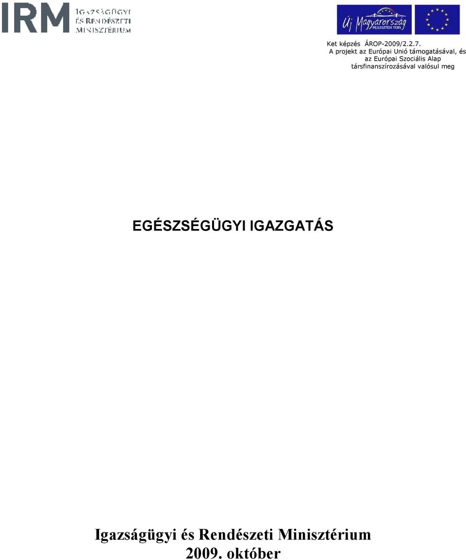 Európai Szociális Alap társfinanszírozásával