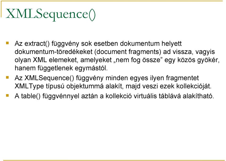 függetlenek egymástól.