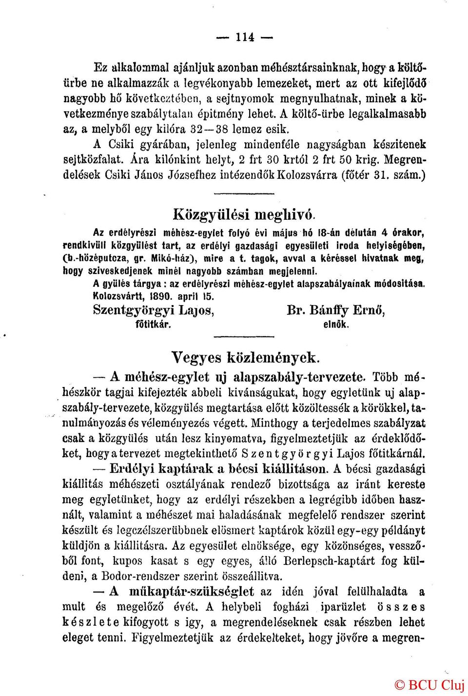 Ára kilónkint helyt, 2 frt 30 krtól 2 frt 50 krig. Megrendelések Csiki János Józsefhez intózendők Kolozsvárra (főtér 31. szám.) Közgyűlési megliivó.