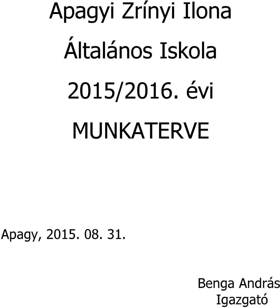 évi MUNKATERVE Apagy, 2015.