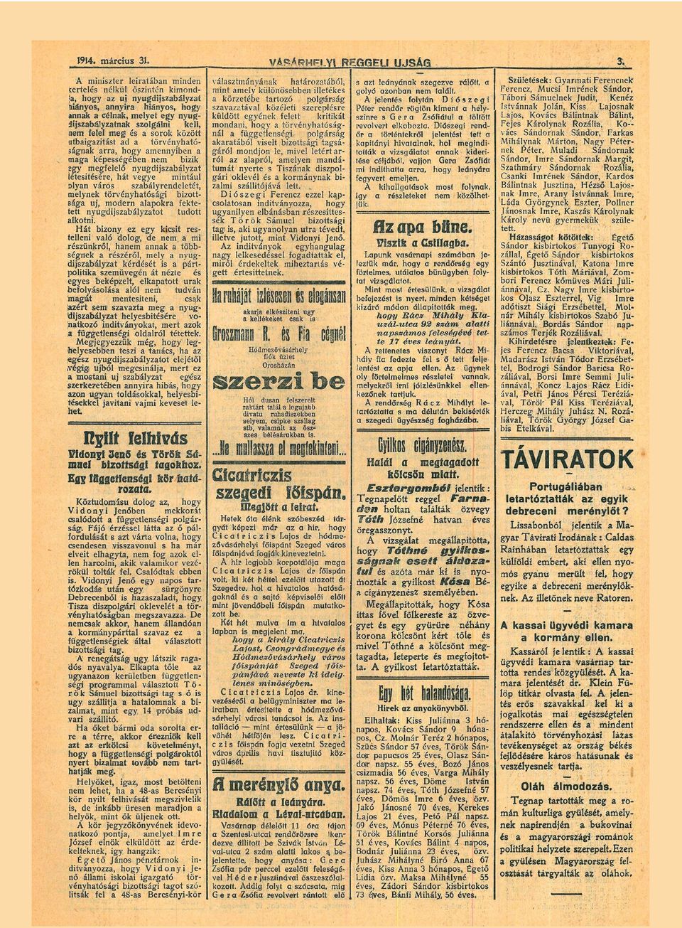 törvényhtósági bizott ság uj, modern lpokr fekte tett nyugídijszbályztot tudott lkotni Hát bizony ez egy kicsit res telleni vló dolog, de nem, mi rzünkről, hnem nnk több ségnek rzéről, mely nyug