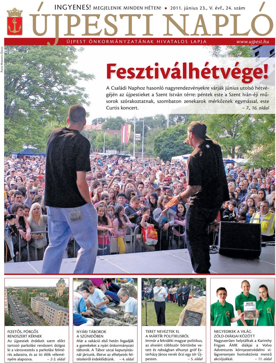 mérkőznek egymással, este Curtis koncert. 7., 16.