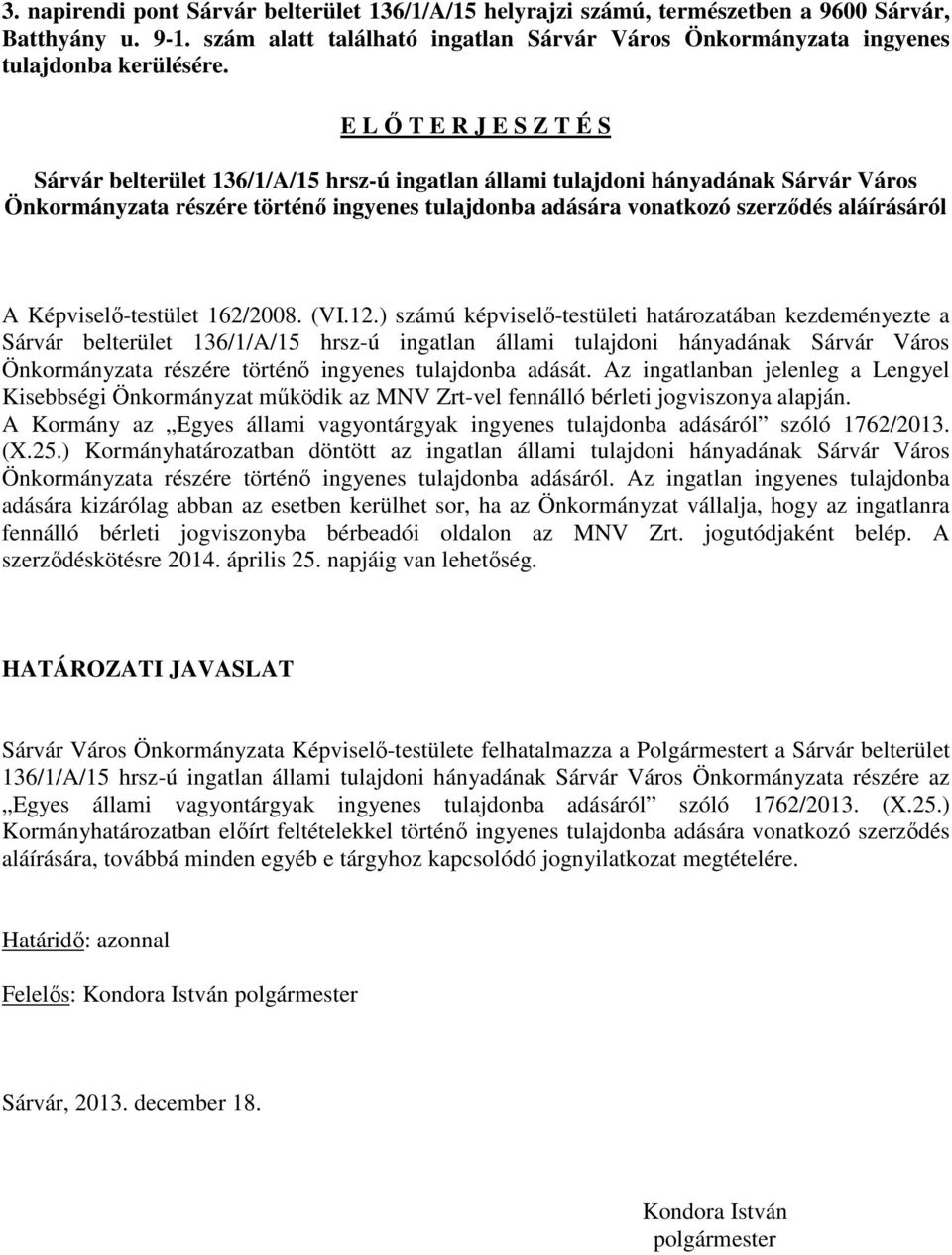 aláírásáról A Képviselő-testület 162/2008. (VI.12.