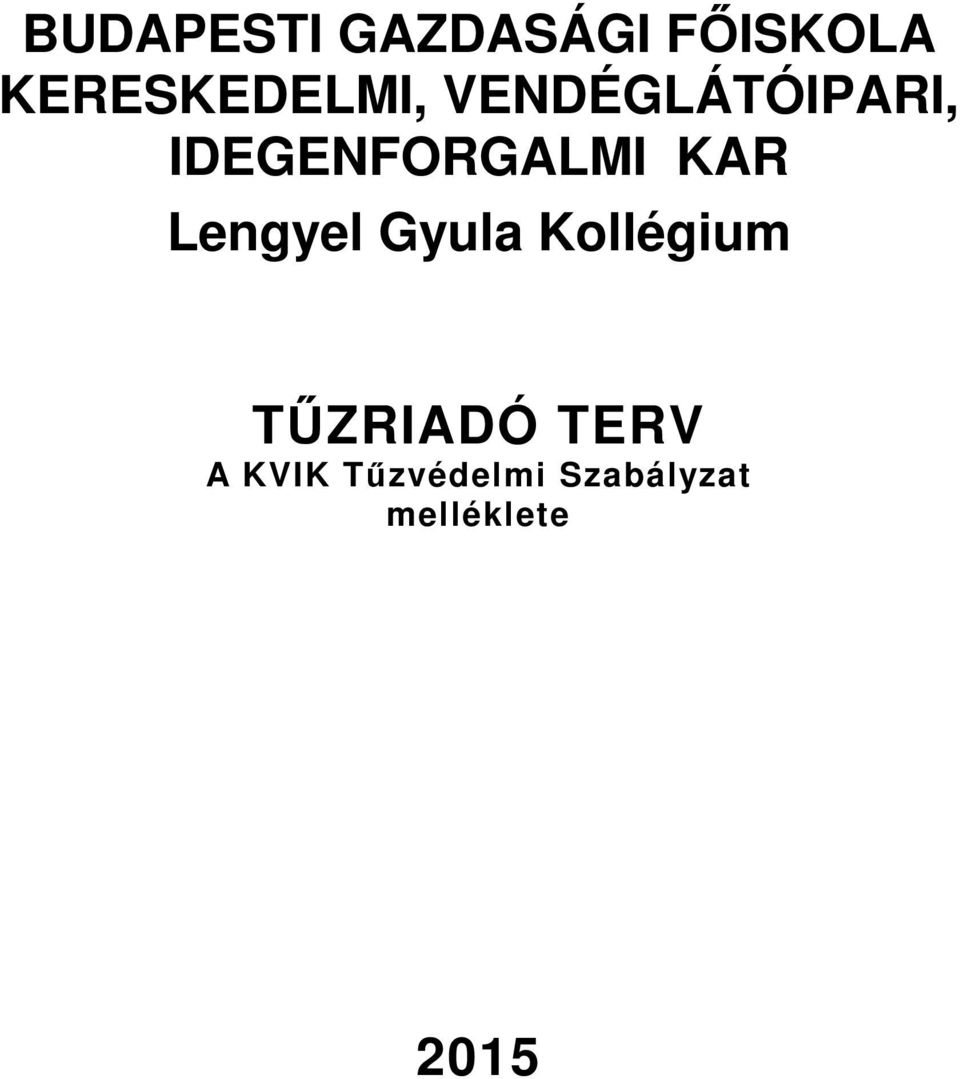 BUDAPESTI GAZDASÁGI FŐISKOLA KERESKEDELMI, VENDÉGLÁTÓIPARI, IDEGENFORGALMI  KAR Lengyel Gyula Kollégium - PDF Free Download