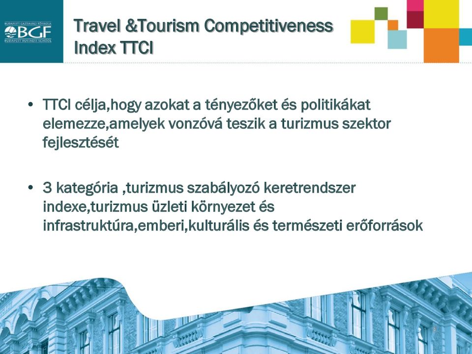 szektor fejlesztését 3 kategória,turizmus szabályozó keretrendszer
