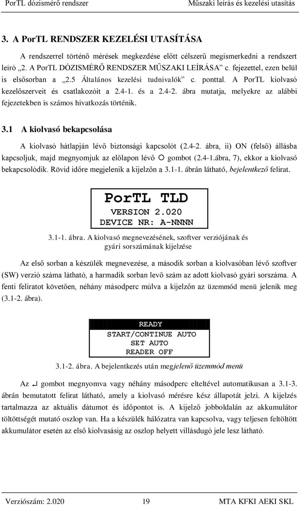 A PorTL dózismérő rendszer műszaki leírása és kezelési utasítása  (Verziószám: 2.020) augusztus - PDF Free Download