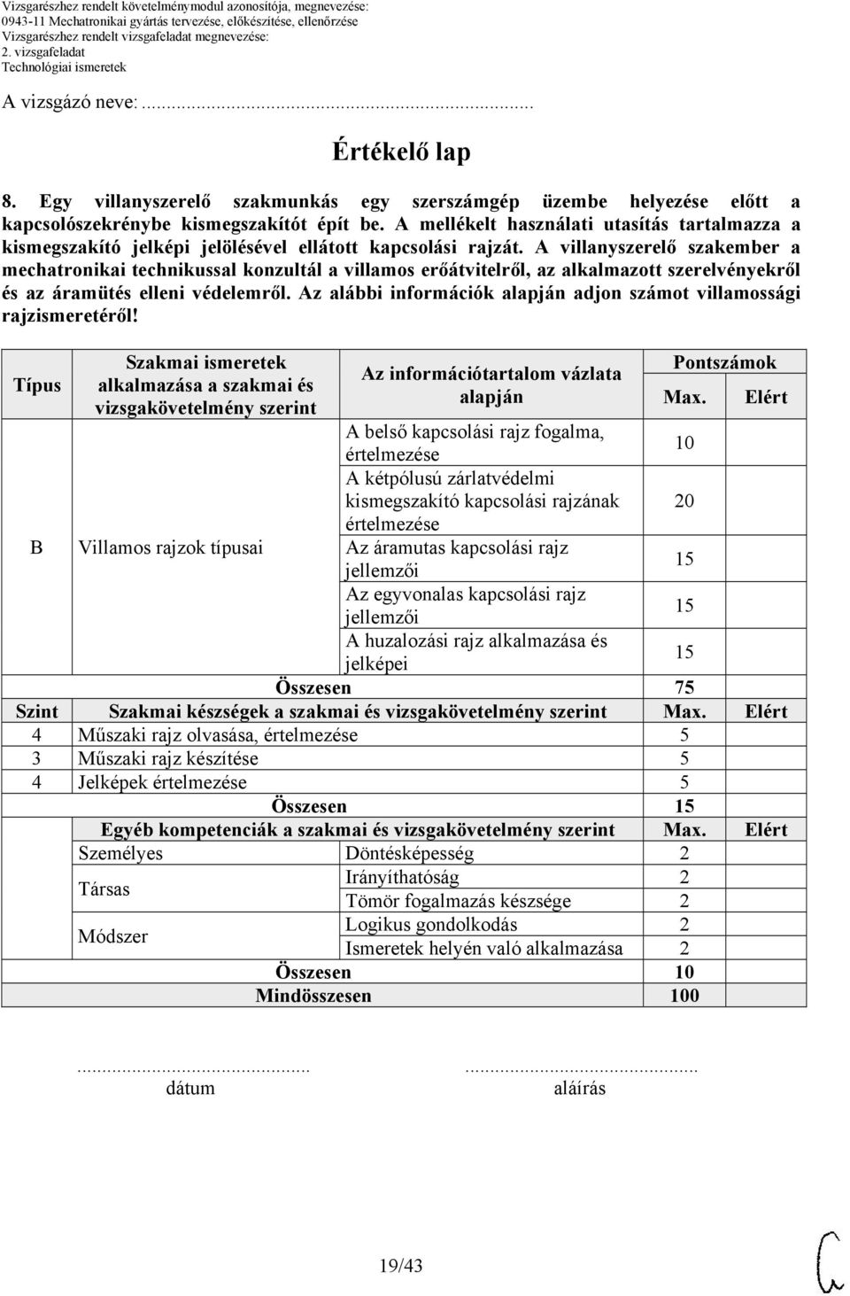 A villanyszerelő szakember a mechatronikai technikussal konzultál a villamos erőátvitelről, az alkalmazott szerelvényekről és az áramütés elleni védelemről.