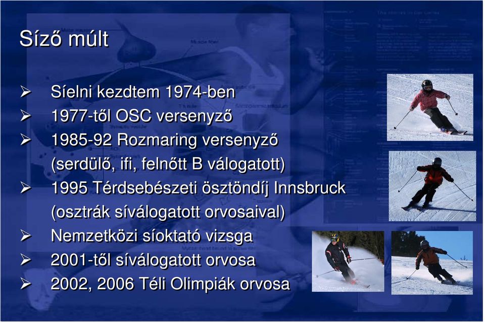 Térdsebészeti ösztöndíj Innsbruck (osztrák síválogatott orvosaival)