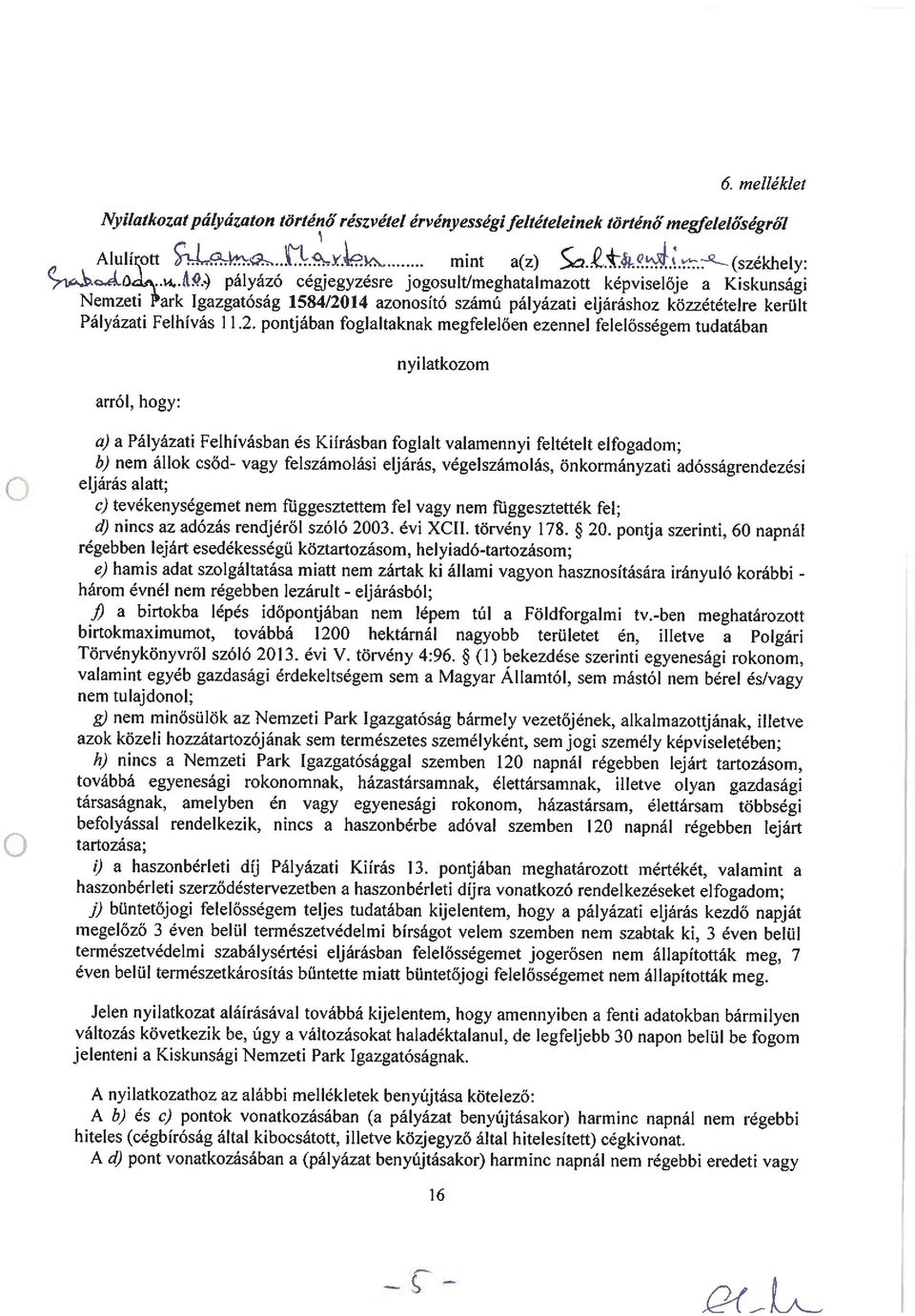 14 azonosító számú pályázati eljáráshoz közzétételre került Pályázati Felhívás 11.2.