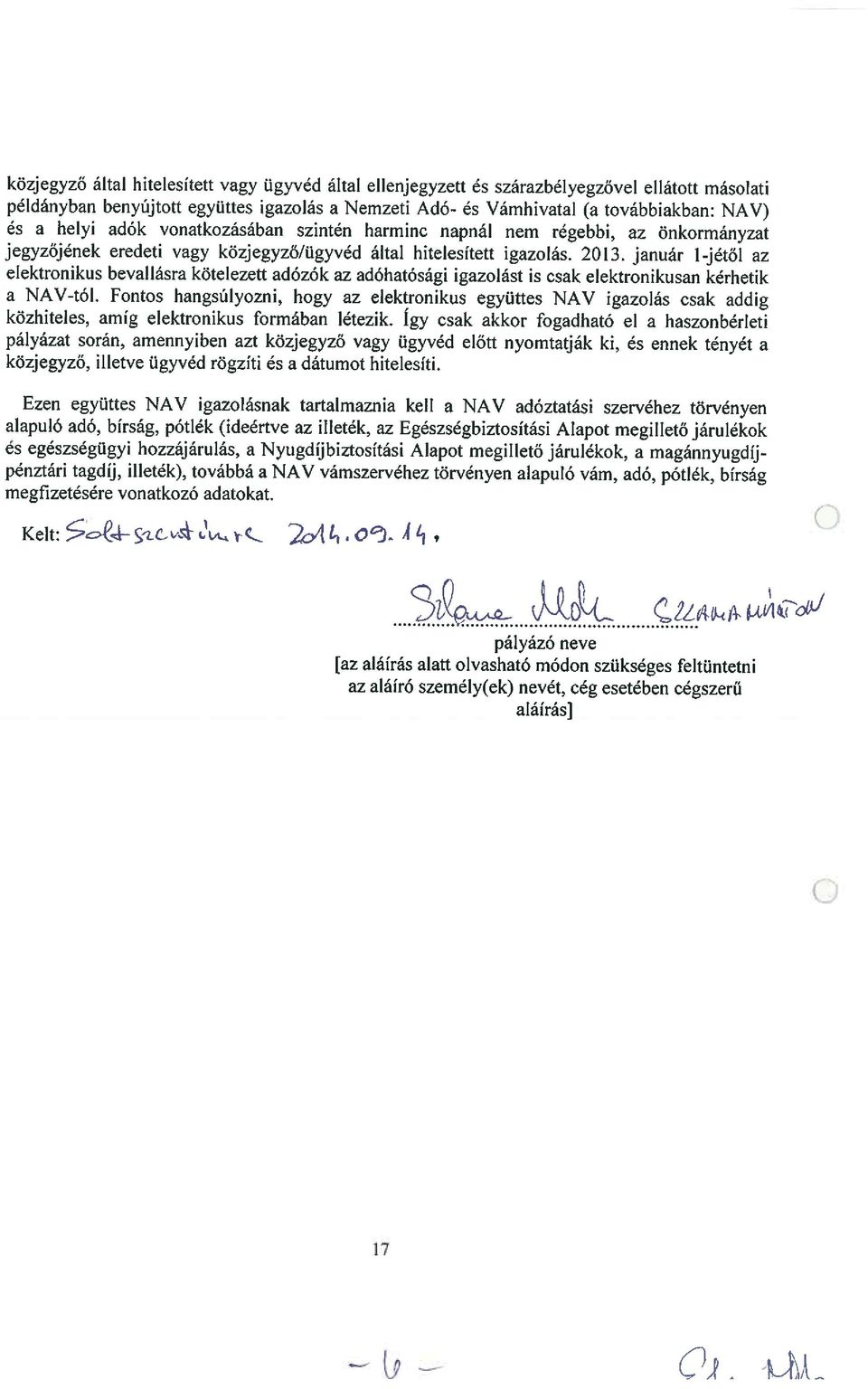 január 1-jétől az elektronikus bevallásra kötelezett adózók az adóhatósági igazolást is csak elektronikusan kérhetik a NAV-tól.