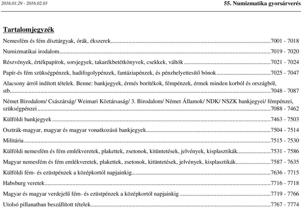 Benne: bankjegyek, érmés borítékok, fémpénzek, érmek minden korból és országból, stb...7048-7087 Német Birodalom/ Császárság/ Weimari Köztársaság/ 3.