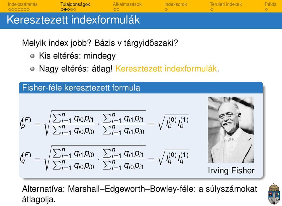 Fisher-féle keresztezett formula I (F ) p = n i=1 q i0p i1 i=1 i=1 q q i1p i1 i0p i0 i=1 q = I (0) p I