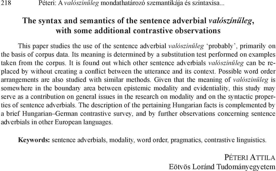 on the basis of corpus data. Its meaning is determined by a substitution test performed on examples taken from the corpus.
