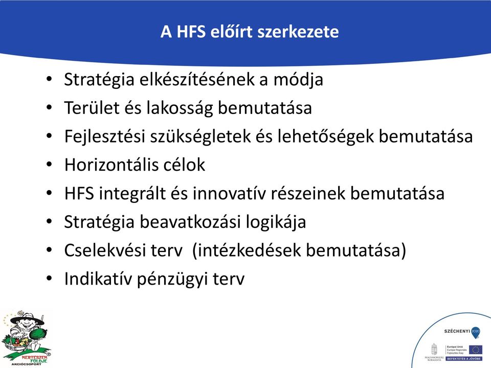 Horizontális célok HFS integrált és innovatív részeinek bemutatása