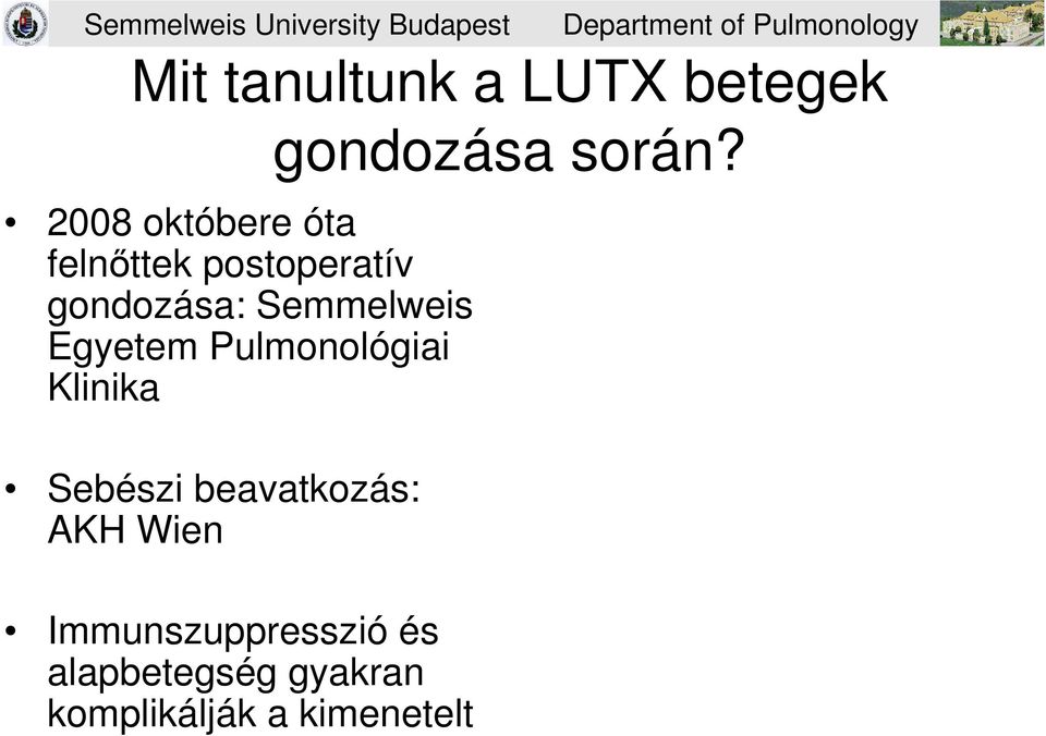 Klinika gondozása során?