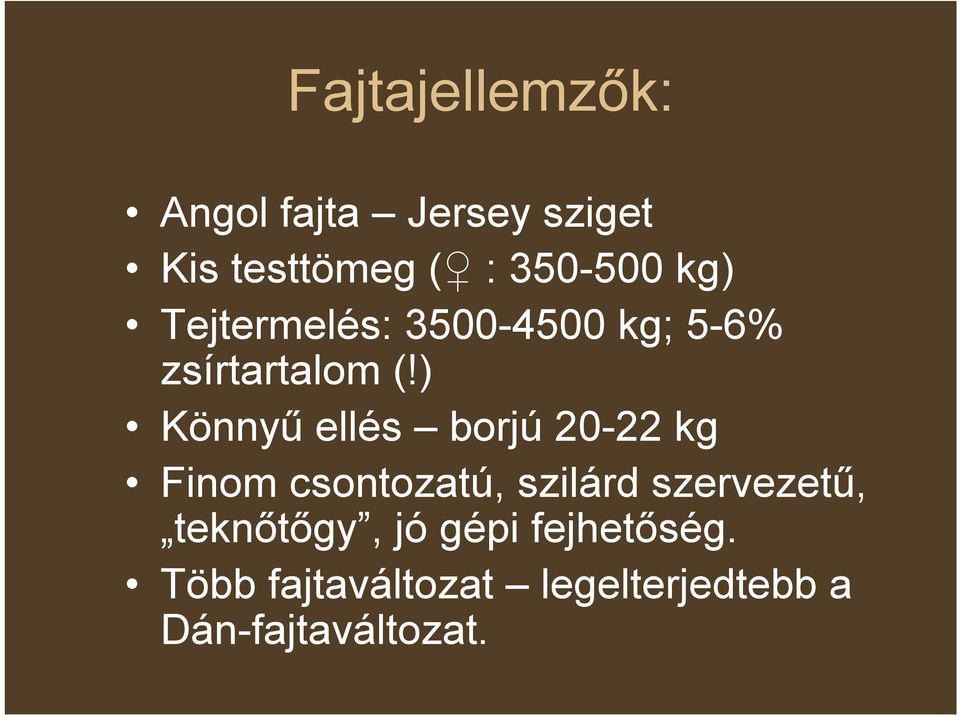 ) Könnyű ellés borjú 20-22 kg Finom csontozatú, szilárd szervezetű,