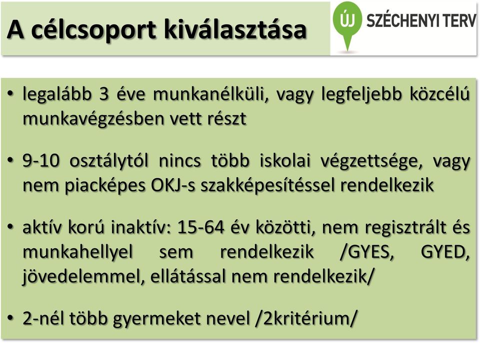 szakképesítéssel rendelkezik aktív korú inaktív: 15-64 év közötti, nem regisztrált és