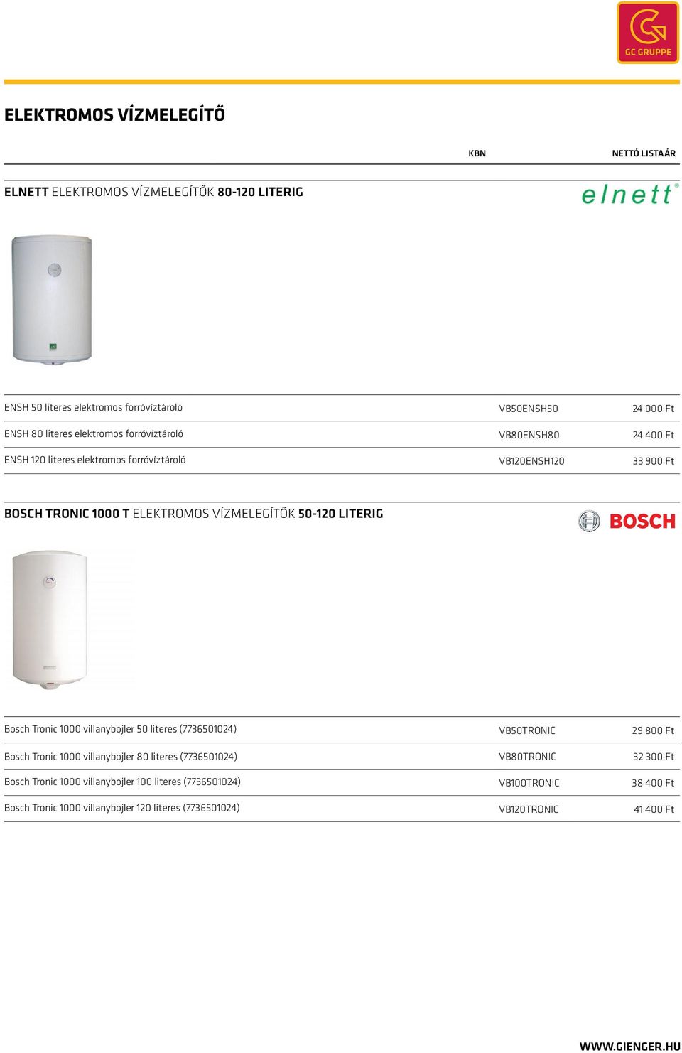 Tronic 1000 villanybojler 50 literes (7736501024) VB50TRONIC 29 800 Ft Bosch Tronic 1000 villanybojler 80 literes (7736501024) VB80TRONIC 32 300 Ft