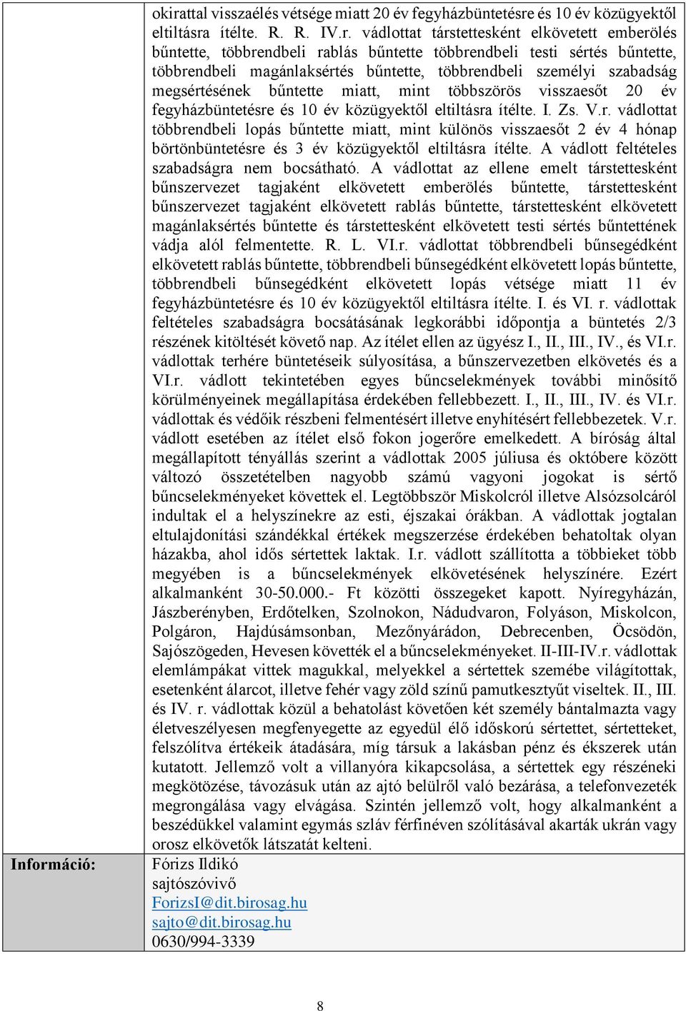 ttal visszaélés vétsége miatt 20 év fegyházbüntetésre